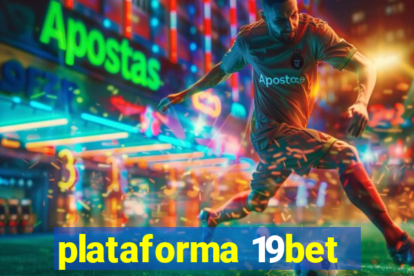 plataforma 19bet